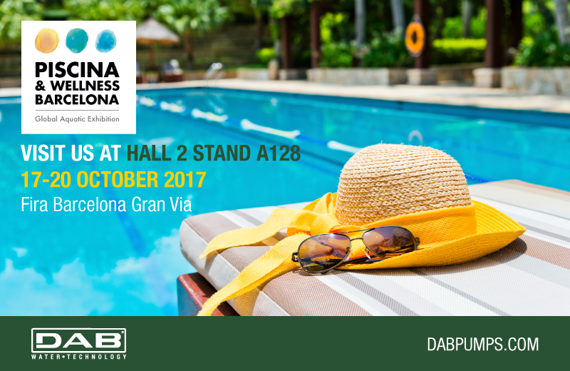 DAB Pumps will participate at Piscina&Wellness the Global Aquatic Exhibition that will be held in Barcelona from 17 to 20 October 2017 